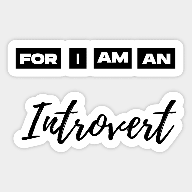 for i am an introvert Sticker by Tees by broke